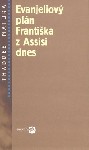 Evanjeliov pln Frantika z Assisi dnes